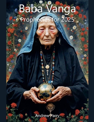 Baba Vanga Prophecies for 2025 B0DNNLJ7FR Book Cover
