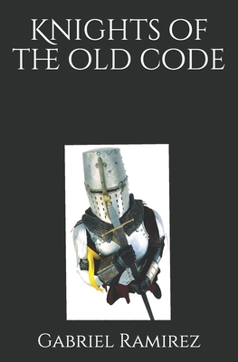 Knights of the old code B095GLQ4V4 Book Cover