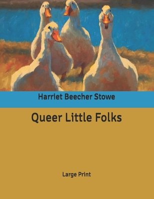 Queer Little Folks: Large Print B086L66ZBP Book Cover