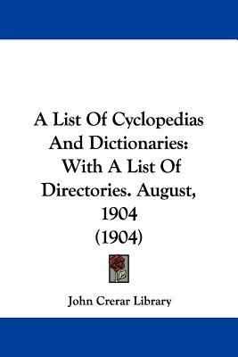 A List Of Cyclopedias And Dictionaries: With A ... 1437459161 Book Cover