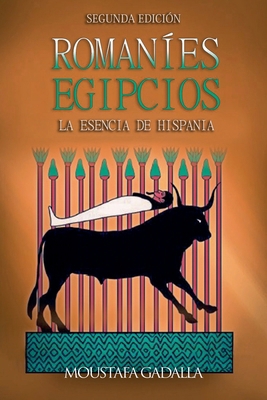 Romaníes Egipcios: La Esencia de Hispania [Spanish] B0D3PJ7DG9 Book Cover