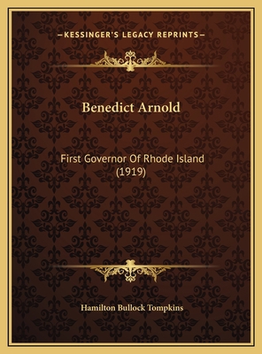 Benedict Arnold: First Governor Of Rhode Island... 1169476899 Book Cover