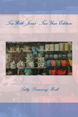 Tea With Jesus - Two Year Edition 1523798858 Book Cover