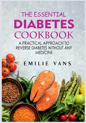 The Essential Diabetes Cookbook: A Practical Ap... 3755768550 Book Cover