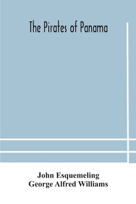 The pirates of Panama: or; The buccaneers of Am... 9354177891 Book Cover