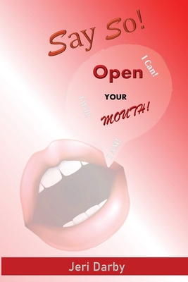 Say So!: Open Your Mouth! 1958811092 Book Cover