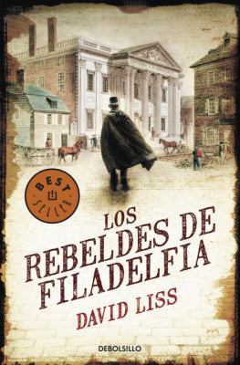 Los Rebeldes de Filadelfia = Philadelphia Rebels [Spanish] 8499087817 Book Cover