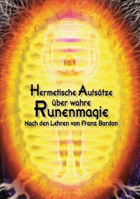 Hermetische Aufsätze über wahre Runenmagie: Nac... [German] 3732246396 Book Cover