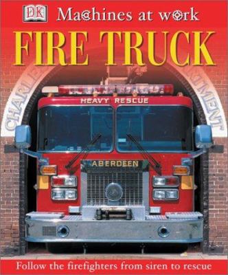 Fire Truck (Machines at Work) 0789492210 Book Cover