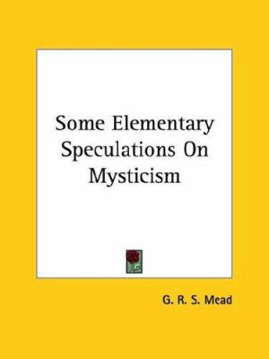 Some Elementary Speculations On Mysticism 1425303463 Book Cover