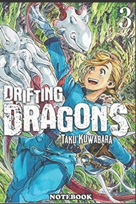 Notebook: Drifting Dragons notebook (7) , Journal for Writing, College Ruled Size 6" x 9", 110 Pages