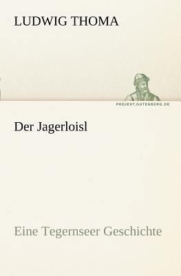 Der Jagerloisl [German] 3842415087 Book Cover