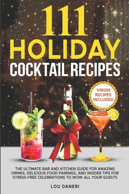 111 Holiday Cocktail Recipes: The Ultimate Bar ... B0DNBD7NWZ Book Cover