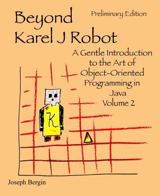 Beyond Karel J Robot: A Gentle Introduction to ... 0985154306 Book Cover