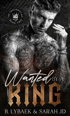 Wanted by a King: A dark MC romance 173939223X Book Cover