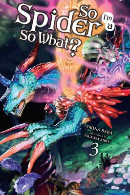 So I'm a Spider, So What?, Vol. 3 (Light Novel)... 0316442909 Book Cover