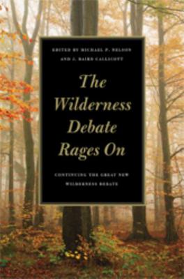 The Wilderness Debate Rages On: Continuing the ... 0820327409 Book Cover