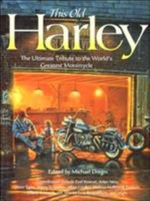 This Old Harley: The Ultimate Tribute to the Wo... 0896584437 Book Cover