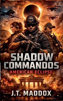 Shadow Commandos: American Eclipse B0GKT9V2ZS Book Cover