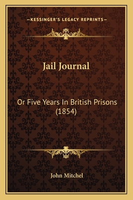 Jail Journal: Or Five Years In British Prisons ... 1164681966 Book Cover