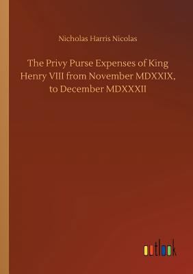 The Privy Purse Expenses of King Henry VIII fro... 3734048907 Book Cover