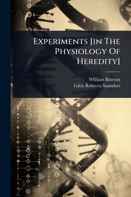 Experiments [in The Physiology Of Heredity] 1024912124 Book Cover