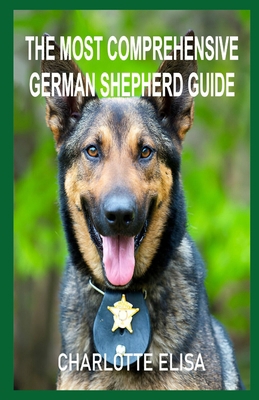 The Most Comprehensive German Shepherd Guide            Book Cover