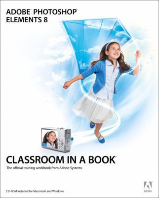 Adobe Photoshop Elements 8 Classroom in a Book ... 0321660323 Book Cover
