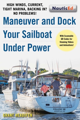 Maneuver and Dock Your Sailboat Under Power: Hi... 1944824065 Book Cover