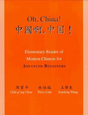 Oh, China!: Elementary Reader of Modern Chinese... 0691058784 Book Cover