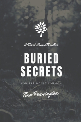 Buried Secrets: How far would you go? B0CTYKV8J2 Book Cover