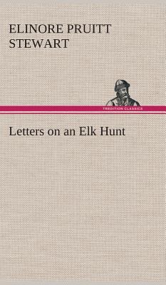 Letters on an Elk Hunt 384951546X Book Cover