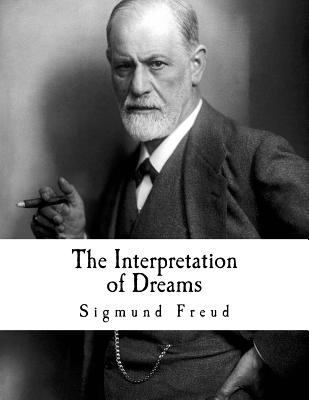 The Interpretation of Dreams: Sigmund Freud 1539061205 Book Cover