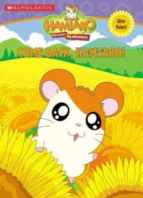 Come Back, Hamtaro! [With Stickers] 0439542383 Book Cover