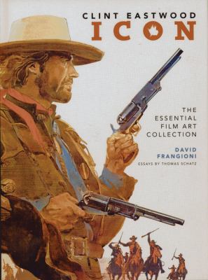 Clint Eastwood Icon: The Essential Film Art Col... 0785830456 Book Cover