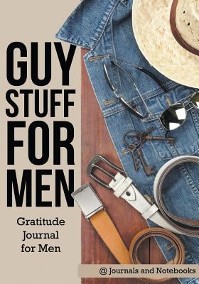 Guy Stuff for Men. Gratitude Journal for Men 1683264908 Book Cover