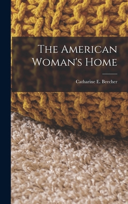 The American Woman's Home 1015633447 Book Cover