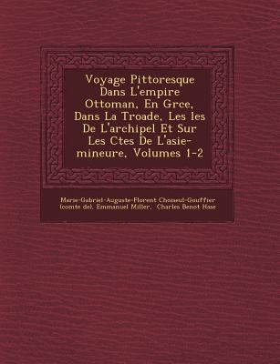 Voyage Pittoresque Dans L'empire Ottoman, En Gr... [French] 1249763711 Book Cover
