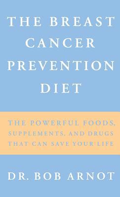 The Breast Cancer Prevention Diet: The Powerful... 0316051144 Book Cover