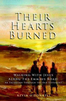 Their Hearts Burned: Walking with Jesus Along t... 0825461170 Book Cover