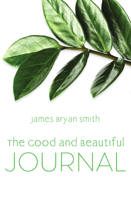 Good and Beautiful Journal 1514005867 Book Cover