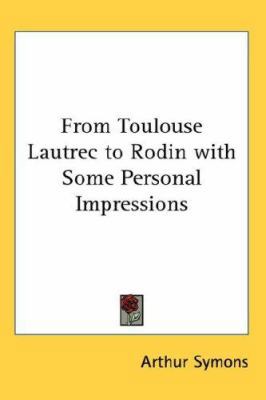 From Toulouse Lautrec to Rodin with Some Person... 0548022011 Book Cover