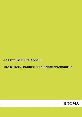 Die Ritter-, Räuber- und Schauerromantik [German] 395454606X Book Cover