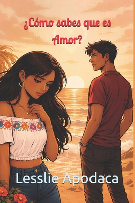 ¿Cómo sabes que es Amor? [Spanish] B0GYV9SFYY Book Cover