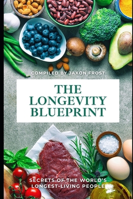 The Longevity Blueprint: Secrets of the World's... B0DT77DK36 Book Cover