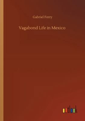 Vagabond Life in Mexico 3752346914 Book Cover