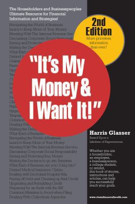 It's My Money & I Want It! 2nd Edition 0615653766 Book Cover