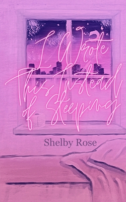 I Wrote This Instead of Sleeping B0GNL4PD8Y Book Cover