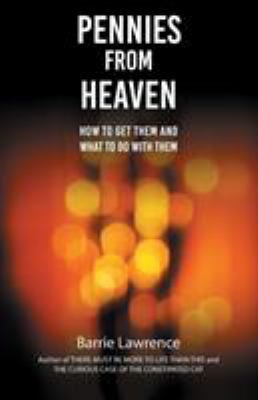 Pennies from Heaven: How To Get Them and What T... 1786233002 Book Cover