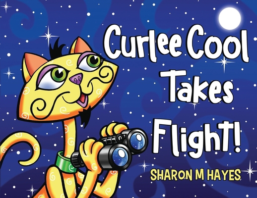 Curlee Cool Takes Flight! 1787880966 Book Cover